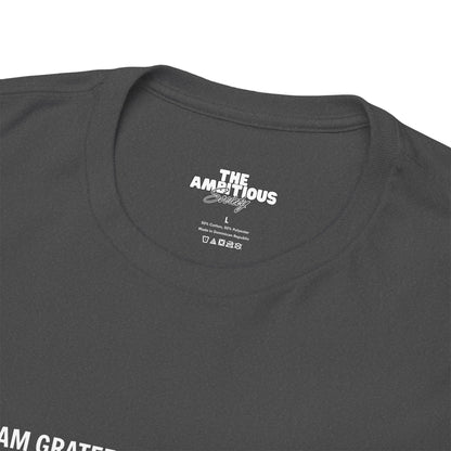 T-SHIRT: “Gratitude and Ambition Mode”